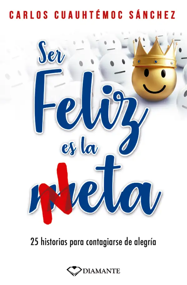 Ser Feliz es la Meta